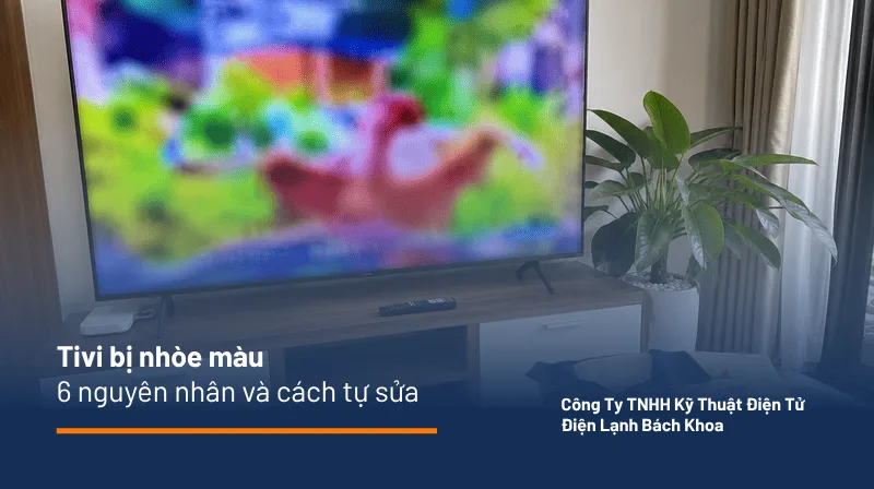tivi bị nhòe màu