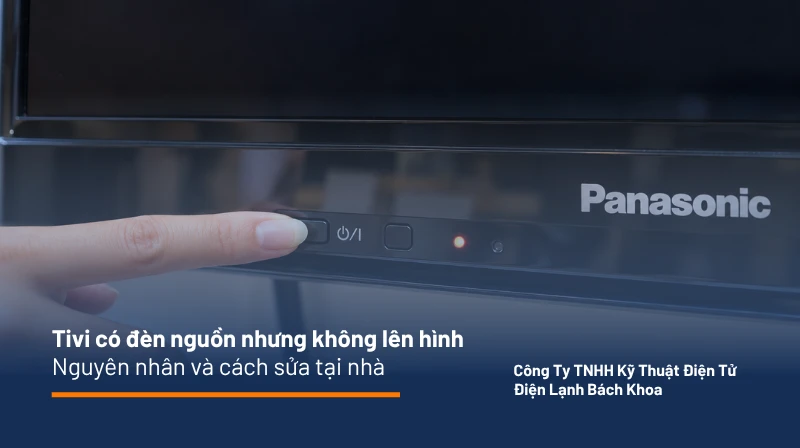 tivi có đèn nguồn nhưng không lên hình