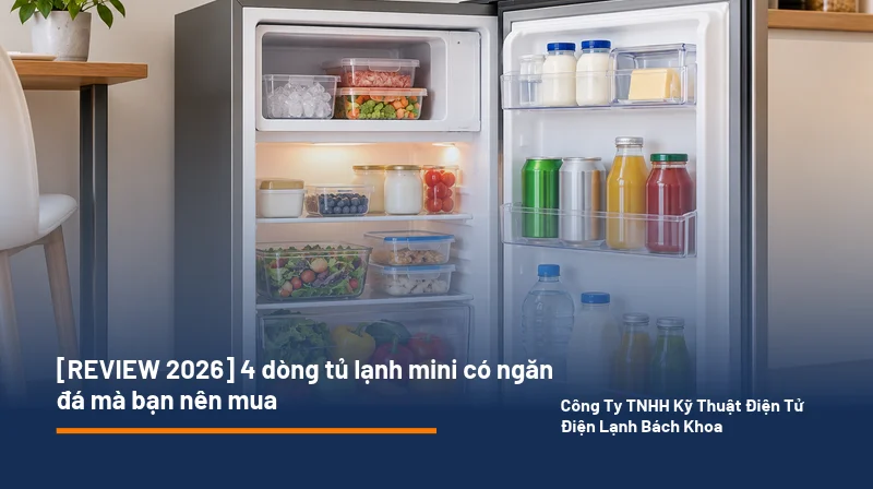 Tủ lạnh mini có ngăn đá phù hợp cho phòng trọ và gia đình nhỏ