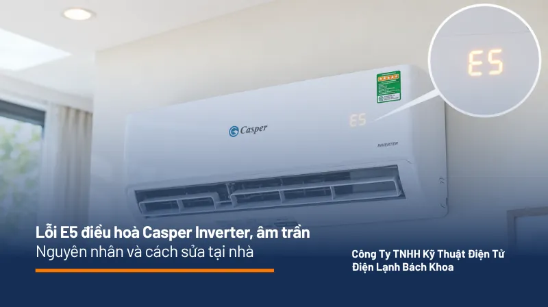 lỗi E5 điều hoà Casper